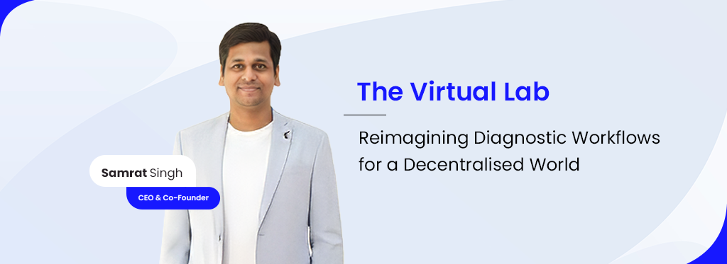 The Virtual Lab: Reimagining Diagnostic Workflows with Decentralised Digital Pathology | MedPrime